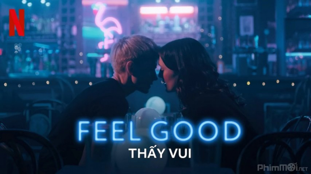 Series Phim Thấy Vui - Feel Good