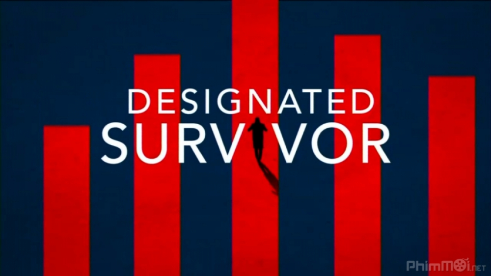 Series Phim Tổng Thống Bất Đắc Dĩ - Designated Survivor