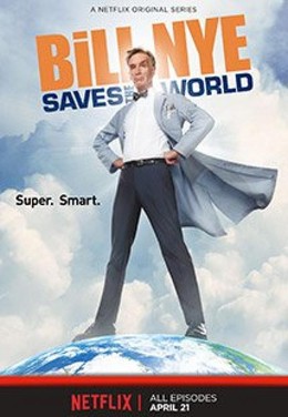 Bill Nye giải cứu thế giới, Bill Nye Saves the World / Bill Nye Saves the World (2017)