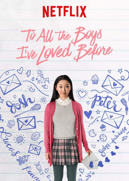 Những chàng trai năm ấy, To All the Boys I've Loved Before / To All the Boys I've Loved Before (2018)