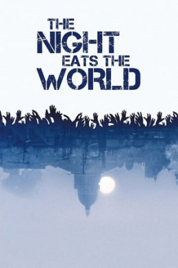 The Night Eats the World / The Night Eats the World (2018)