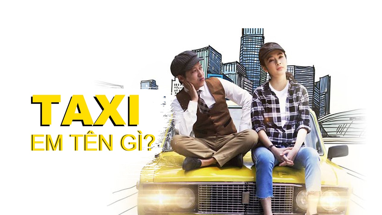 Xem Phim Taxi Em Tên Gì, Trường Giang 2016