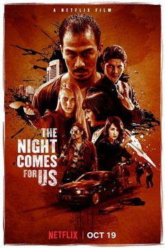 Màn đêm kéo đến, The Night Comes for Us / The Night Comes for Us (2018)