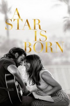 Vì Sao Vụt Sáng, A Star Is Born / A Star Is Born (2018)