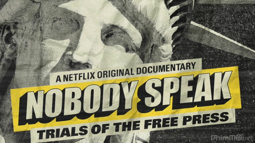 Xem Phim Không ai lên tiếng: Vụ kiện về quyền tự do báo chí, Nobody Speak: Trials of the Free Press 2017