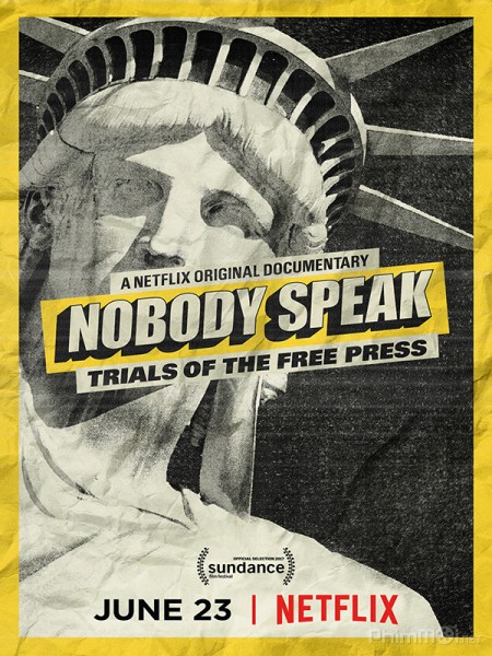 Không ai lên tiếng: Vụ kiện về quyền tự do báo chí, Nobody Speak: Trials of the Free Press / Nobody Speak: Trials of the Free Press (2017)