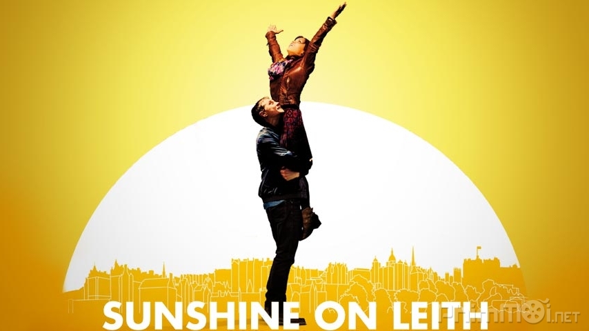 Xem Phim Ánh Nắng Mặt Trời Trên, Sunshine on Leith 2013