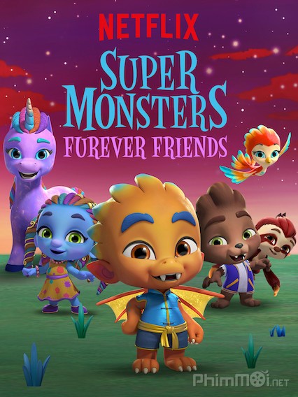 Hội Siêu Quái Vật: Tình Bạn Vĩnh Cửu (2019), Super Monsters Furever Friends (2019) (2019)