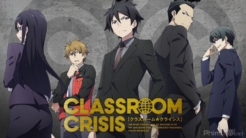 Xem Phim Lớp Học Khủng Hoảng, Classroom☆Crisis 2015