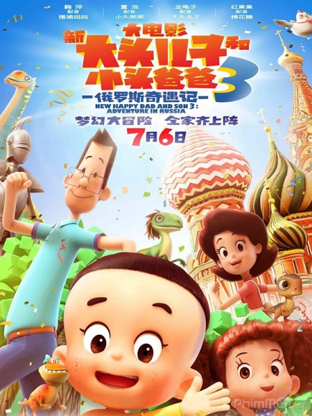 Bố Đầu Nhỏ Con Đầu To 3: Chuyến Phiêu Lưu Ở Nga, New Happy Dad and Son 3: Adventure in Russia (2018)