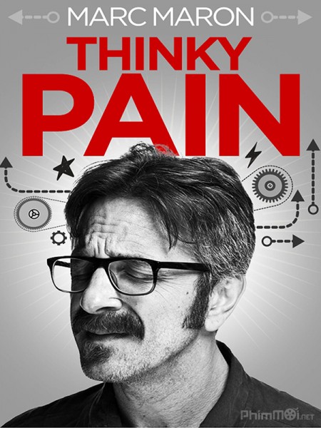 Marc Maron: Suy Nghĩ Đau Đầu, Marc Maron: Thinky Pain (2013)