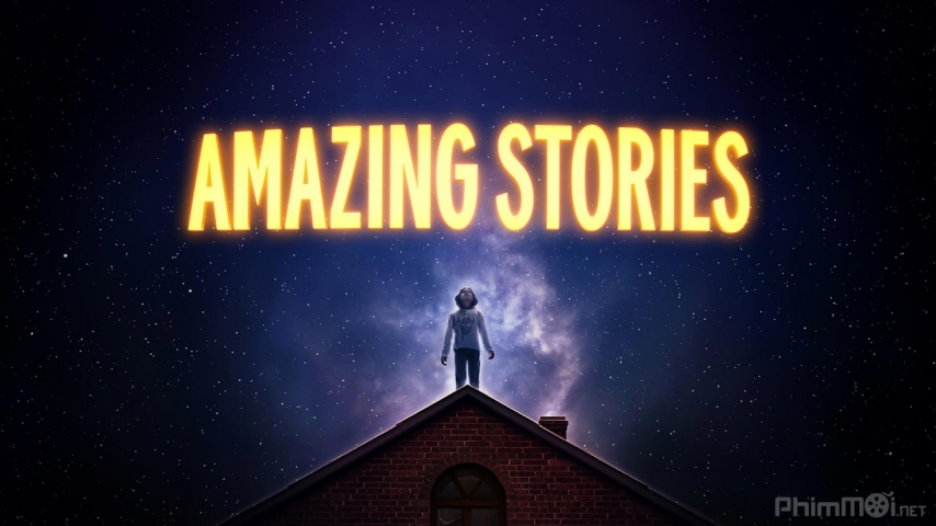 Xem Phim Những Chuyện Ly Kỳ, Amazing Stories 2020