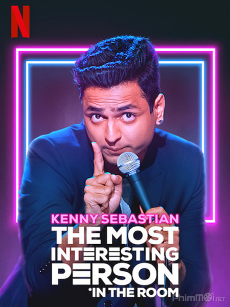 Kenny Sebastian: Người Thú Vị Nhất Trong Phòng, The Most Interesting Person in the Room by Kenny Sebastian (2020)