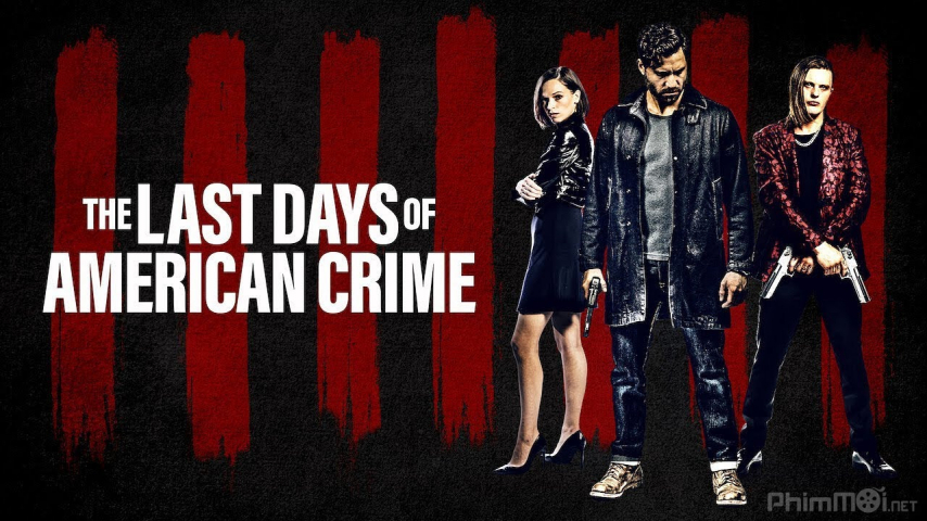 Xem Phim Tội ác cuối cùng, The Last Days of American Crime 2020