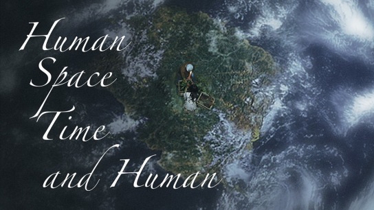 Human, Space, Time And Human / The Time Of Humans (2018)