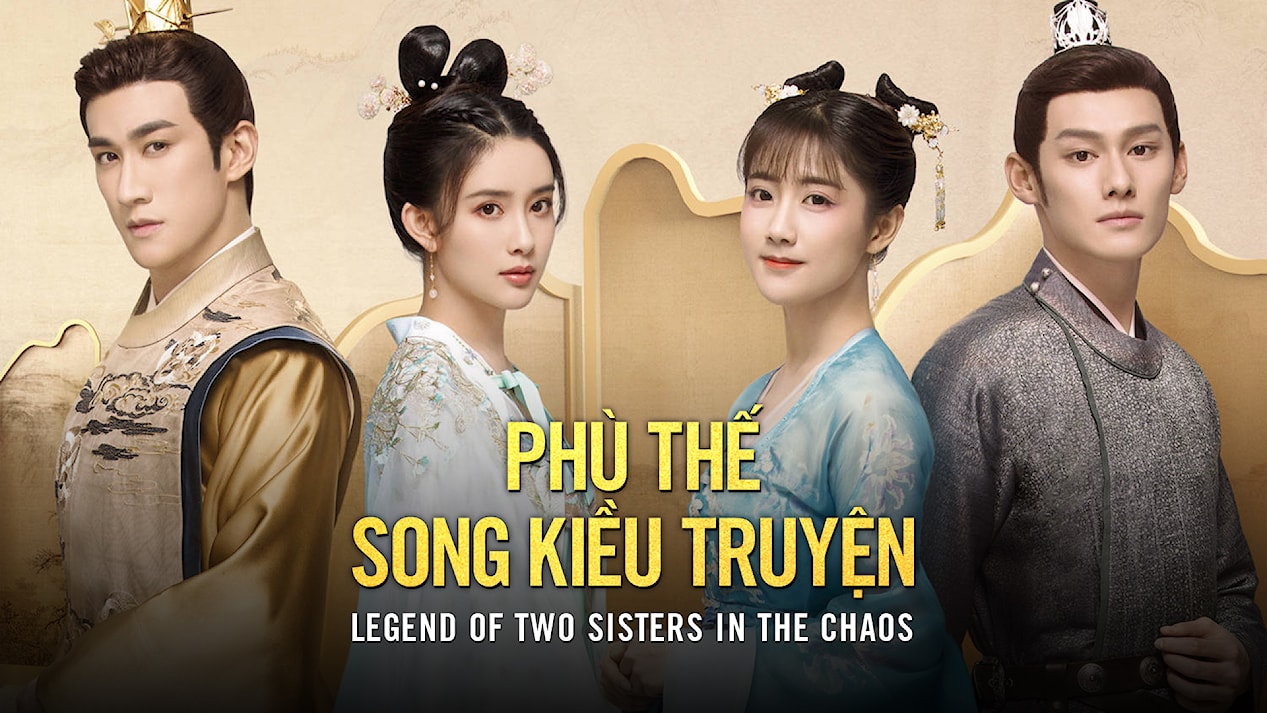 Xem Phim Phù Thế Song Kiều Truyện, Legend of Two Sisters In the Chaos 2020
