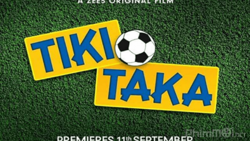 Xem Phim Chiến Thuật Tiki Taka, Tiki Taka 2020
