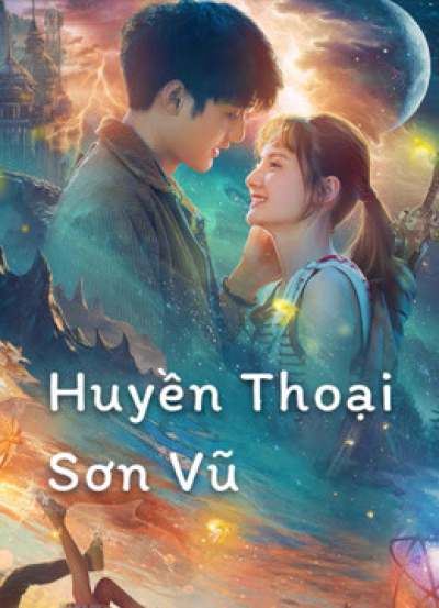 Huyền Thoại Sơn Vũ, Legend of Shanyu Town / Legend of Shanyu Town (2020)