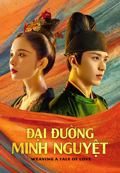 Đại Đường Minh Nguyệt (Phong Nguyệt Nghê Thường), Weaving a Tale of Love / Weaving a Tale of Love (2021)