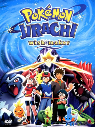 Pokemon Movie 6: Bảy Đêm Cùng Ngôi Sao Nguyện Ước Jirachi, Pokemon Movie 6: Jirachi Wish Maker (2004)