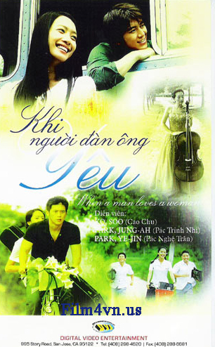 Khi Người Đàn Ông Yêu, When A Man Loves A Woman (2013)