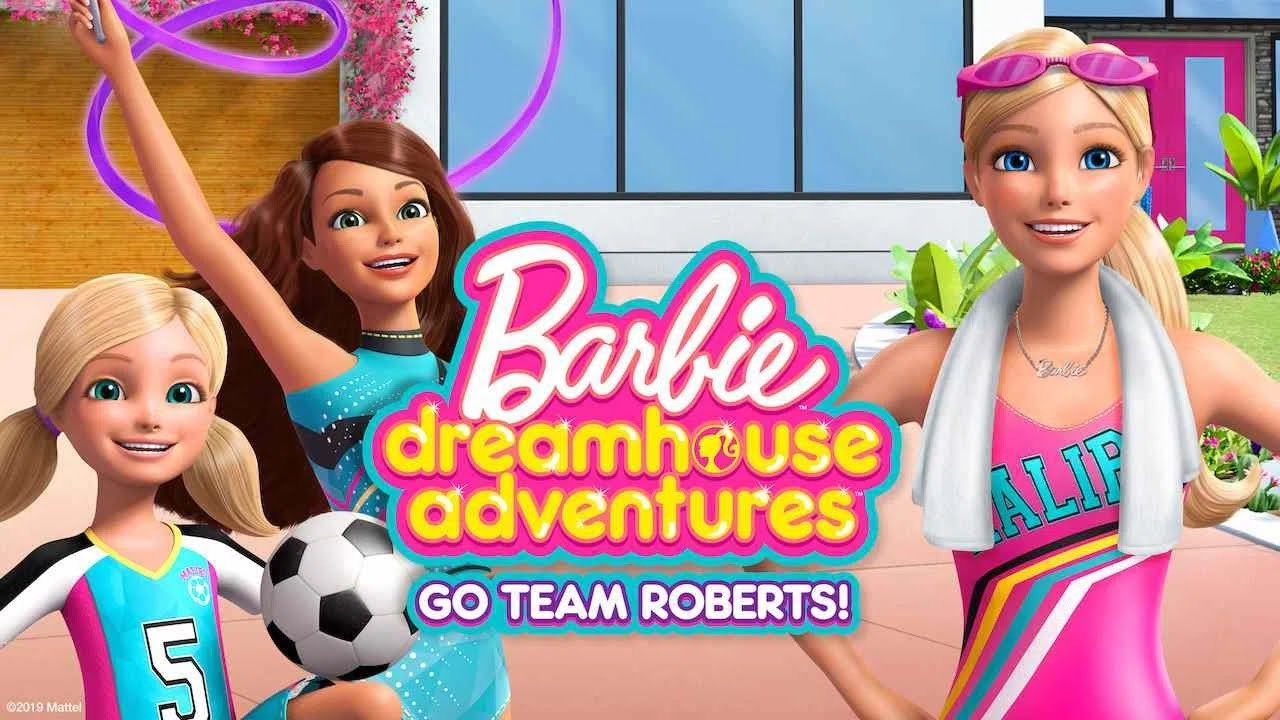 Xem Phim Barbie Cuộc Phiêu Lưu Trong Ngôi Nhà Mơ Ước: Đi Nào Đội Roberts, Barbie Dreamhouse Adventures: Go Team Roberts 2020