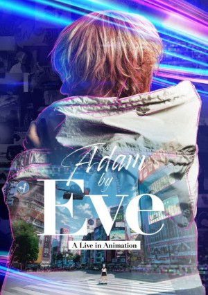 Adam của Eve: Buổi hòa nhạc hoạt họa, Adam by Eve: A live in Animation / Adam by Eve: A live in Animation (2022)