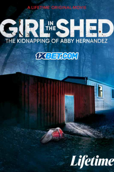 Girl in the Shed: The Kidnapping of Abby Hernandez