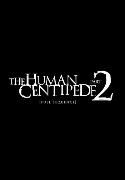 The Human Centipede 2 - Full Sequence (2011)