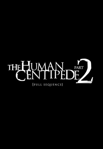 Con Rết Người 2, The Human Centipede 2 - Full Sequence (2011)