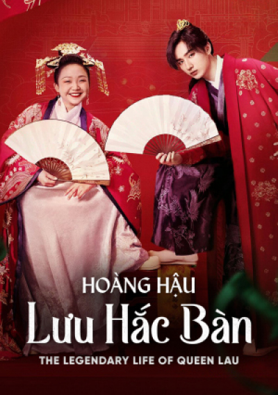 Ta Là Lưu Kim Phượng, The Legendary Life of Queen Lau / The Legendary Life of Queen Lau (2022)