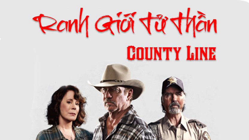 Xem Phim Ranh Giới Tử Thần, County Line 2019 Xem Phim Ranh Giới Tử Thần, County Line 2019
