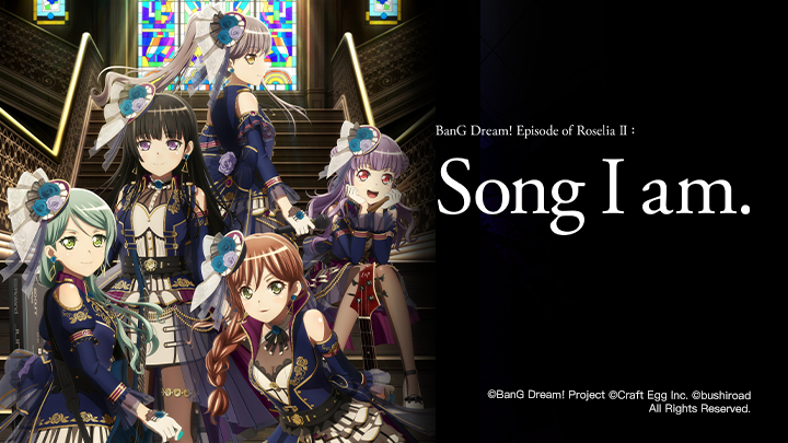 劇場版 BanG Dream! Episode of Roselia II: Song I am. / 劇場版 BanG Dream! Episode of Roselia II: Song I am. (2021)