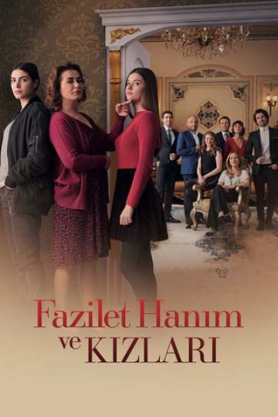 Fazilet Và Những Cô Con Gái (Phần 1), Fazilet Hanim ve Kizlari (Season 1) / Fazilet Hanim ve Kizlari (Season 1) (2017)