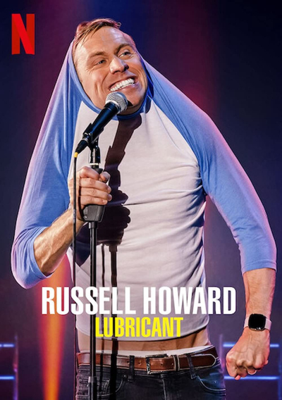Russell Howard: Chất bôi trơn, Russell Howard: Lubricant / Russell Howard: Lubricant (2021)