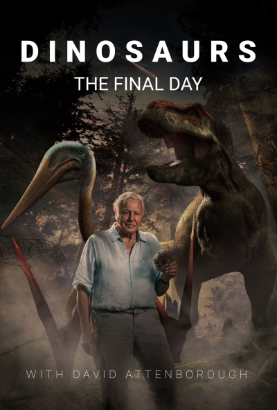 Dinosaurs: The Final Day with David Attenborough / Dinosaurs: The Final Day with David Attenborough (2022)