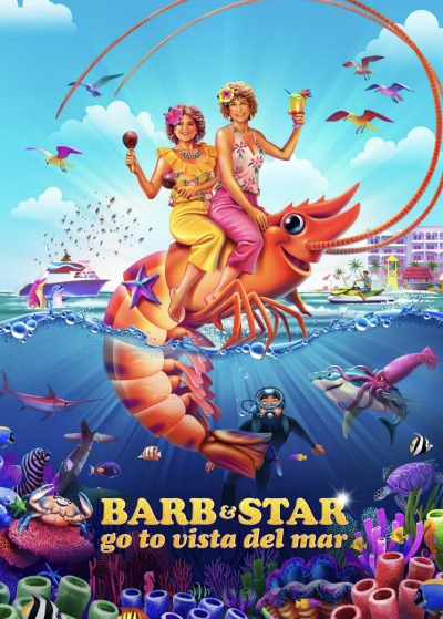 Cuộc Phiêu Lưu Của Barb Và Star: Đường Đến Vista Del Mar, Barb and Star Go to Vista Del Mar / Barb and Star Go to Vista Del Mar (2021)