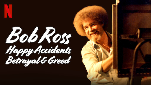 Bob Ross: Happy Accidents, Betrayal & Greed / Bob Ross: Happy Accidents, Betrayal & Greed (2021)