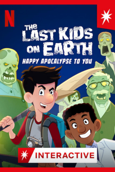 The Last Kids on Earth: Happy Apocalypse to You / The Last Kids on Earth: Happy Apocalypse to You (2021)