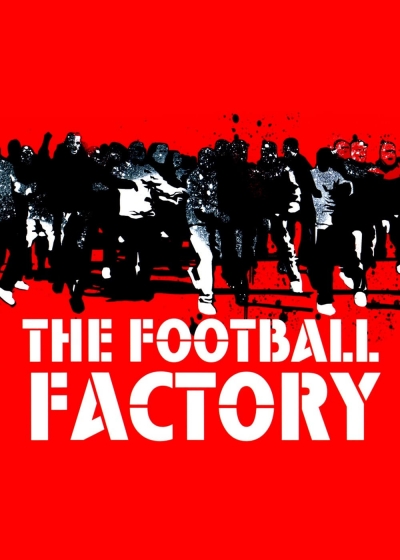 The Football Factory, The Football Factory / The Football Factory (2004)