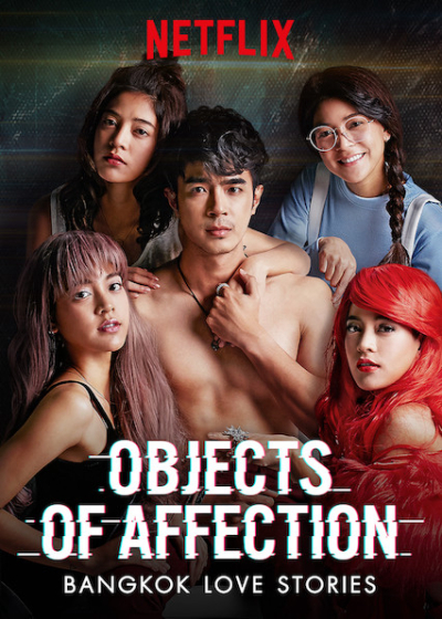 Bangkok Love Stories: Objects of Affection / Bangkok Love Stories: Objects of Affection (2019)