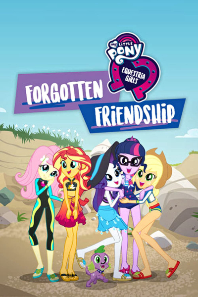 My Little Pony: Equestria Girls - Forgotten Friendship / My Little Pony: Equestria Girls - Forgotten Friendship (2018)