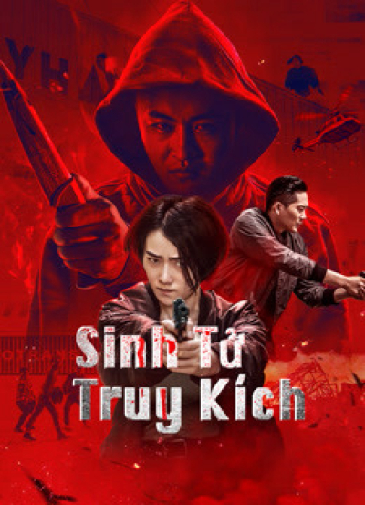 Sinh Tử Truy Kích, Death Chasing / Death Chasing (2021)