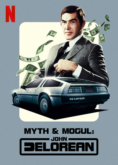 John DeLorean: Thăng trầm cùng xe hơi, Myth & Mogul: John DeLorean / Myth & Mogul: John DeLorean (2021)