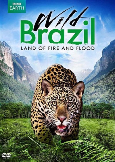 Thiên Nhiên Brazil Hoang Dã, Wild Brazil / Wild Brazil (2014)