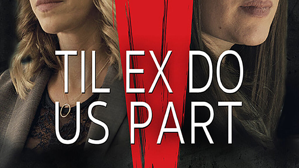 Til Ex Do Us Part / Til Ex Do Us Part (2018)