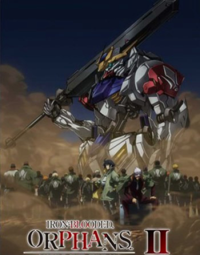 Chiến sĩ cơ động Gundam: Thiết huyết cô nhi (Phần 2), Mobile Suit Gundam: Iron-Blooded Orphans (Season 2) / Mobile Suit Gundam: Iron-Blooded Orphans (Season 2) (2015)