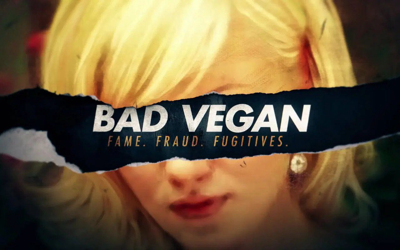 Bad Vegan: Fame. Fraud. Fugitives. / Bad Vegan: Fame. Fraud. Fugitives. (2022)