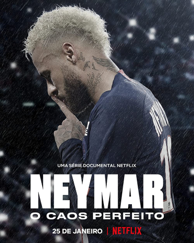 Neymar: Sự hỗn loạn hoàn hảo, Neymar: The Perfect Chaos / Neymar: The Perfect Chaos (2022)