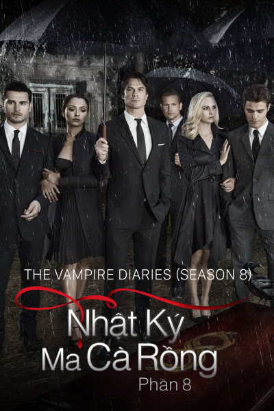 Nhật Ký Ma Cà Rồng (Phần 8), The Vampire Diaries (Season 8) / The Vampire Diaries (Season 8) (2016)